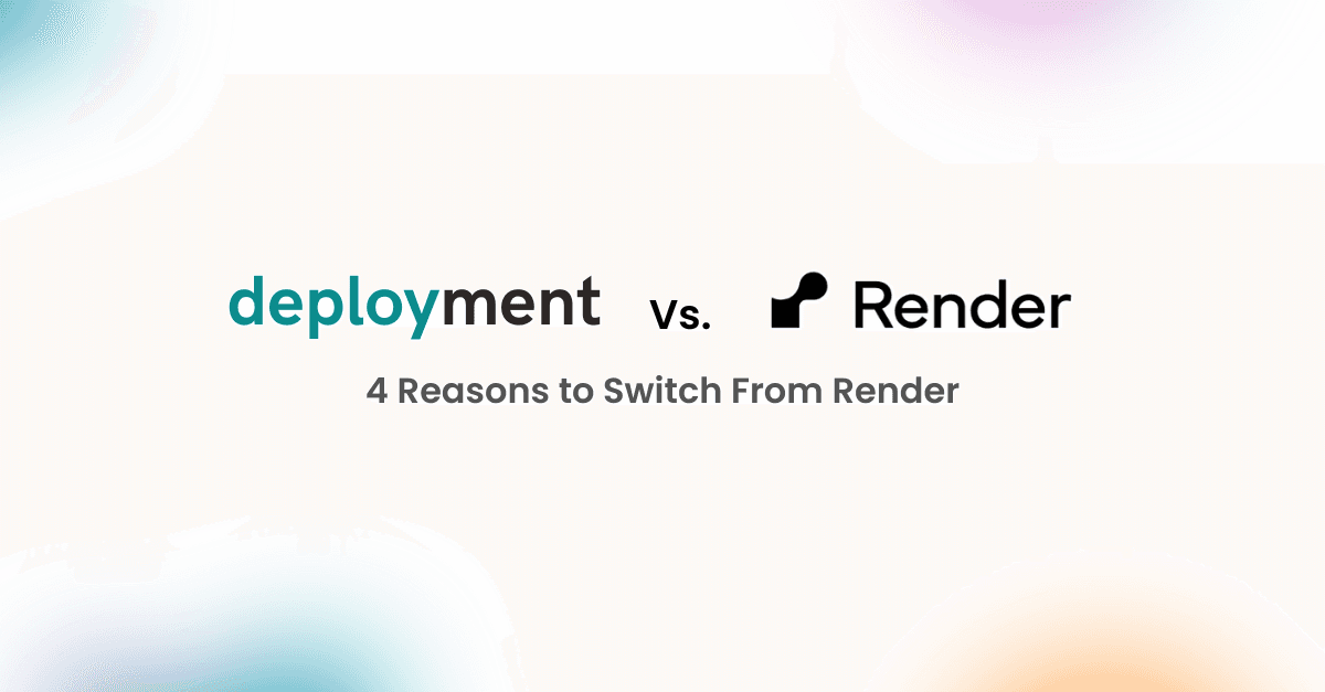 Deployment.io vs. Render: 4 Reasons to Switch From Render